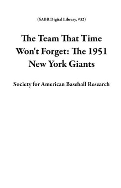 The Team That Time Won't Forget: The 1951 New York Giants - SABR Digital Library, #32