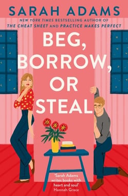 Beg, Borrow, or Steal - The new rivals-to-lovers romance by the author of the TikTok sensation, THE CHEAT SHEET