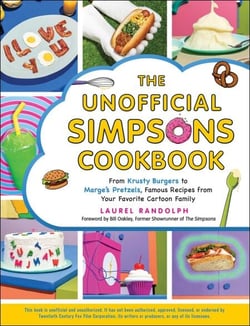 The Unofficial Simpsons Cookbook - From Krusty Burgers to Marge's Pretzels, Famous Recipes from Your Favorite Cartoon Family