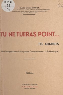 Tu ne tueras point... tes aliments - De l'interprétation du Cinquième Commandement... à la diététique