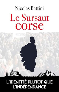 Le sursaut corse - L'identité plutôt que l'indépendance