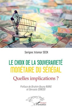 Le choix de la souveraineté monétaire du Sénégal - Quelles implications ?