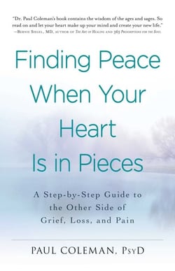 Finding Peace When Your Heart Is In Pieces - A Step-by-Step Guide to the Other Side of Grief, Loss, and Pain