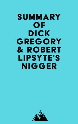 Summary of Dick Gregory &amp; Robert Lipsyte's Nigger