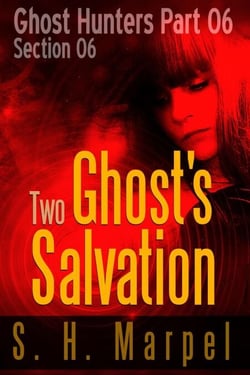 Two Ghosts Salvation - Section 06 - Ghost Hunters - Salvation