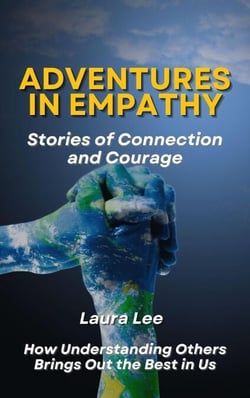 Adventures in Empathy: Stories of Connection and Courage