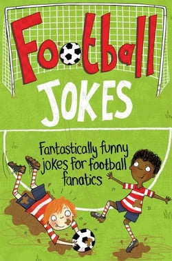 Football Jokes - Fantastically Funny Jokes for Football Fanatics