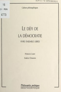 Le défi de la démocratie - Vivre ensemble libres