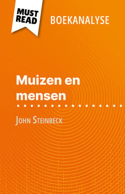 Muizen en mensen van John Steinbeck (Boekanalyse) - Volledige analyse en gedetailleerde samenvatting van het werk