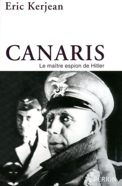 Canaris le maitre espion de Hitler - Le maître espion de Hitler