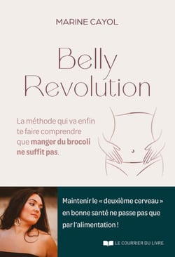 Belly révolution - La méthode qui va enfin te faire comprendre que manger du brocoli ne suffit pas