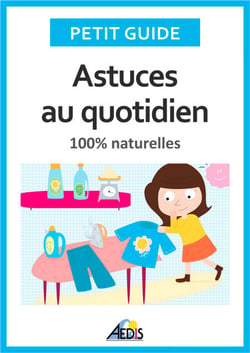 Astuces au quotidien - 100% naturelles