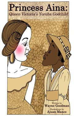 Princess Aina: Queen Victoria's Yoruba Godchild (U.K. Edition)