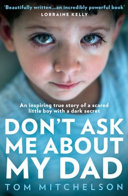Don’t Ask Me About My Dad - A Memoir of Love, Hate and Hope
