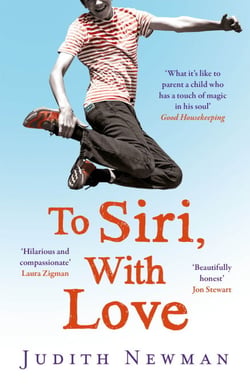 To Siri, With Love - A mother, her autistic son, and the kindness of a machine