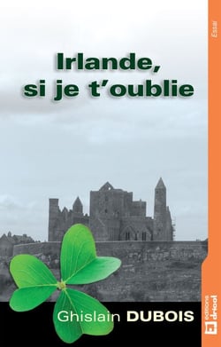 Irlande, si je t'oublie - Invitation au voyage