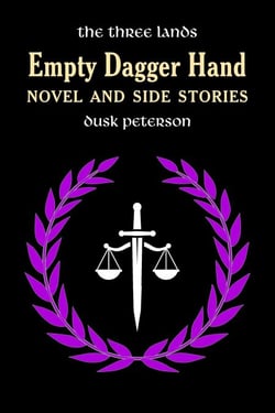 Empty Dagger Hand: Novel and Side Stories (The Three Lands) - Chronicles of the Great Peninsula, #5