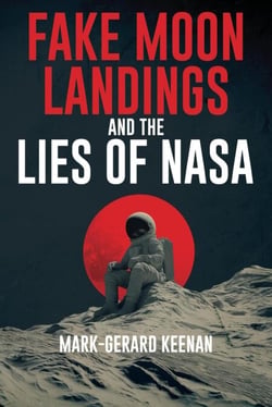 Fake Moon Landings and the Lies of NASA