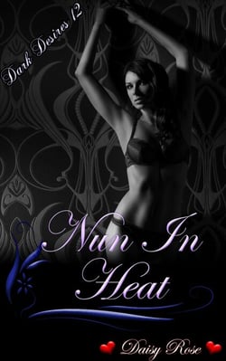 Dark Desires 12: Nun In Heat - Dark Desires