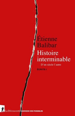Histoire interminable - D'un siècle l'autre. Écrits I