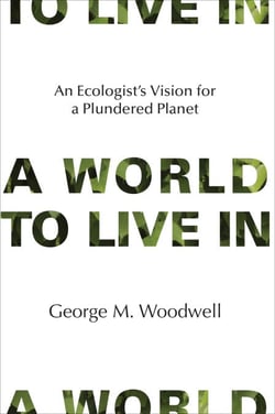 A World to Live In - An Ecologist's Vision for a Plundered Planet