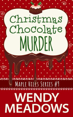 Christmas Chocolate Murder - Maple Hills Cozy Mystery, #9