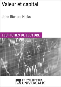 Valeur et capital de John Richard Hicks - Les Fiches de lecture d'Universalis