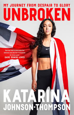 Unbroken - The inspirational memoir from the double-world champion and Olympic silver medallist