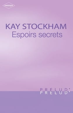 Espoirs secrets (Harlequin Prélud')
