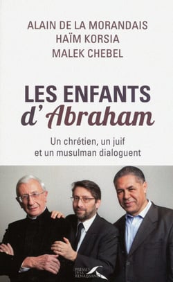 LES ENFANTS D'ABRAHAM - un chrétien, un juif et un musulman dialoguent