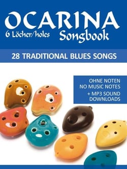 Ocarina Songbook - 6 Holes - 28 Traditional Blues Songs - Ocarina Songbooks