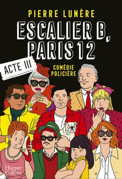 Escalier B, Paris 12 - Acte 3 - La nouvelle comédie policière en 5 actes