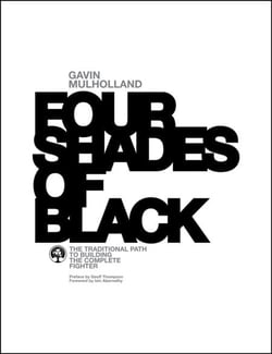 Four Shades of Black - The Traditional Path to Building the Complete Fighter