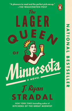 The Lager Queen of Minnesota - A Novel