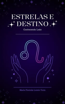 Estrelas e Destino: Conhecendo Leão - Estrelas e Destino, #6