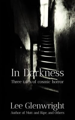 In Darkness: Three Tales of Cosmic Horror