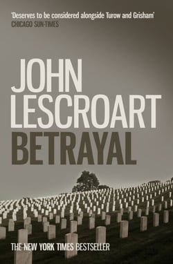 Betrayal (Dismas Hardy series, book 12) - A crime thriller of legal and moral dilemmas with explosive twists