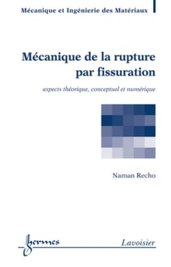 Mécanique de la rupture par fissuration - Aspects théorique, conceptuel et numérique