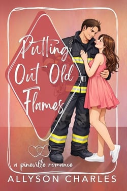 Putting Out Old Flames - Pineville Romance, #1