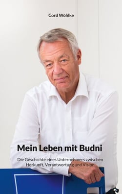 Mein Leben mit Budni - Die Geschichte eines Unternehmers zwischen Herkunft, Verantwortung und Vision