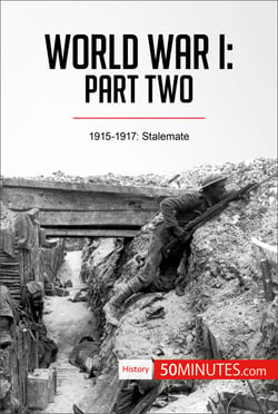 World War I: Part Two - 1915-1917: Stalemate