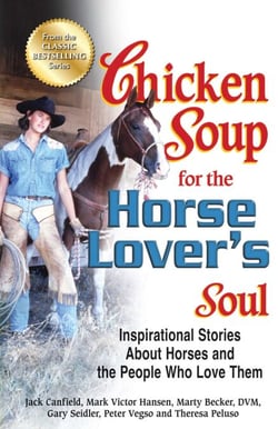 Chicken Soup for the Horse Lover's Soul - Inspirational Stories About Horses and the People Who Love Them