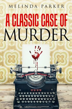 A Classic Case of Murder - Ben and Mark Detective Investigator Mystery Series