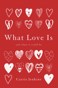 What Love Is - And What It Could Be