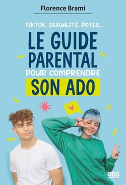 Le guide parental pour comprendre son ado - TikTok, sexualité, potes