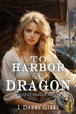 To Harbor a Dragon - Solstice Dragon World, #4