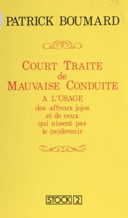 Court traité de mauvaise conduite à l'usage des affreux jojos et de ceux qui n'osent pas le (re)devenir