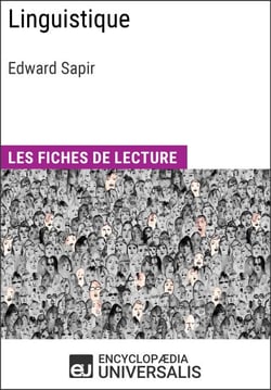Linguistique d'Edward Sapir - Les Fiches de lecture d'Universalis