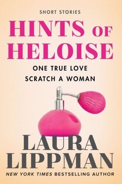 Hints of Heloise - One True Love, Scratch a Woman