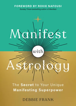 Manifest with Astrology - The Secret to Your Unique Manifesting Superpower
